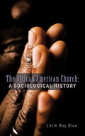 The African American Church: A Sociological History - Paperback