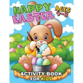 Happy Easter Activity Book For Kids Ages 4-8: Easy and Fun Workbook for Kids - Paperback