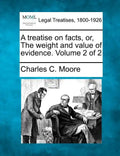 A treatise on facts, or, The weight and value of evidence. Volume 2 of 2 - Paperback