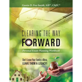 Clearing the Way Forward - Personal Estate Planning Workbook: Don't Leave Your Family a Mess, Leave them a Legacy! - Paperback