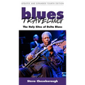 Blues Traveling: The Holy Sites of Delta Blues, Fourth Edition - Paperback