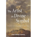 The Artist as Divine Symbol: Chesterton's Theological Aesthetic - Paperback