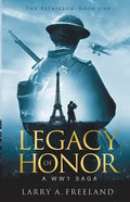 Legacy of Honor: The Patriarch - A World War One (WW1) Saga - Paperback