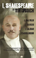 I, Shakespeare: Four of Shakespeare's Better-Known Plays Re-Told for Young Audiences for Their Lesser-Known Characters: I, Malvolio/I, Banquo/I, Calib - Paperback