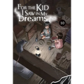 For the Kid I Saw in My Dreams, Vol. 10: Volume 10 - Hardcover