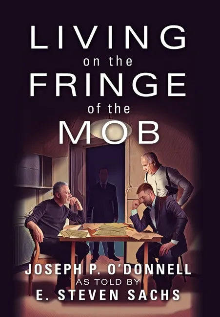 Living on the Fringe of the Mob - Hardcover