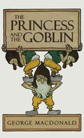 The Princess and the Goblin - Hardcover