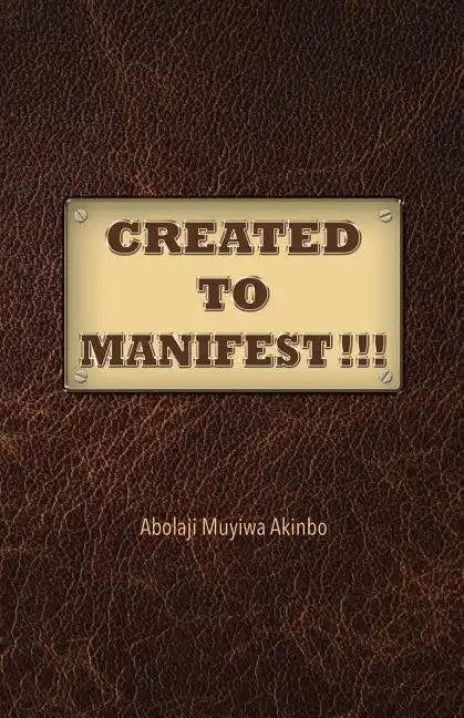 Created to Manifest!!! - Paperback