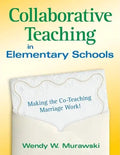 Collaborative Teaching in Elementary Schools: Making the Co-Teaching Marriage Work! - Paperback