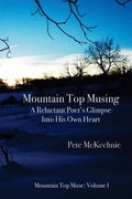 Mountain Top Musing: A Reluctant Poet's Glimpse Into His Own Heart - Paperback