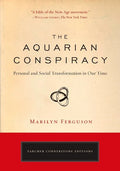 The Aquarian Conspiracy: Personal and Social Transformation in Our Time - Paperback