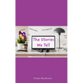The Stories We Tell - Paperback