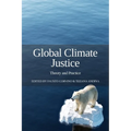 Global Climate Justice: Theory and Practice - Paperback