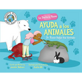 La Doctora Rosie Ayuda a los Animales: Dr. Rosie Helps the Animals - Paperback
