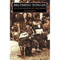 Becoming Tongan: An Ethnography of Childhood - Paperback