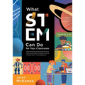 What Stem Can Do for Your Classroom: Improving Student Problem Solving, Collaboration, and Engagement, Grades K-6 (Supplement Your Teaching with Field - Paperback