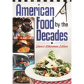 American Food by the Decades - Hardcover
