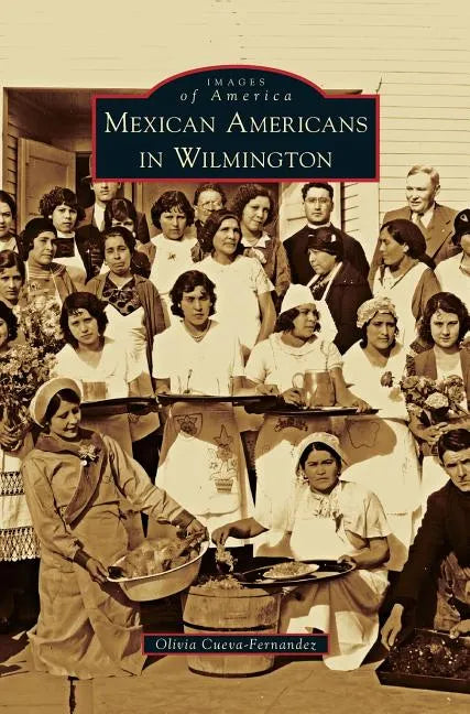 Mexican Americans in Wilmington - Hardcover