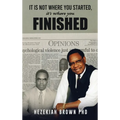 It Is Not Where You Started, It's Where You Finished - Hardcover