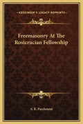 Freemasonry at the Rosicrucian Fellowship - Hardcover