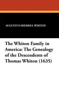 The Whiton Family in America: The Genealogy of the Descendents of Thomas Whiton (1635) - Paperback
