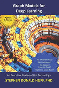 Graph Models for Deep Learning: An Executive Review of Hot Technology - Paperback