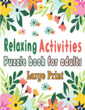 Puzzle book for adults: Puzzle Activity Book for Adults, 140+ Large Print Mixed Puzzles - Word search, Sudoku, Cryptograms, Word Scramble to I - Paperback