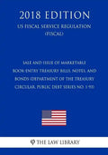 Sale and Issue of Marketable Book-Entry Treasury Bills, Notes, and Bonds (Department of the Treasury Circular, Public Debt Series No. 1-93) (US Fiscal - Paperback
