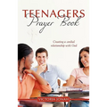 Teenagers Prayer Book: Creating a Cordial Relationship with God - Paperback