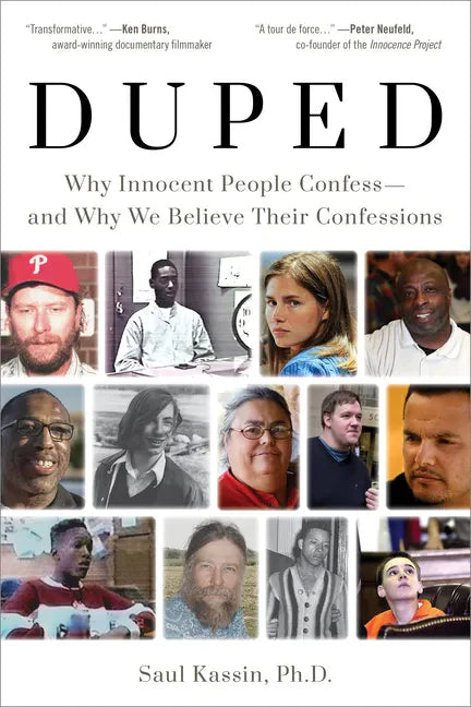 Duped: Why Innocent People Confess - And Why We Believe Their Confessions - Hardcover