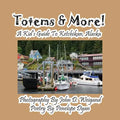 Totems & More! a Kid's Guide to Ketchikan, Alaska - Paperback