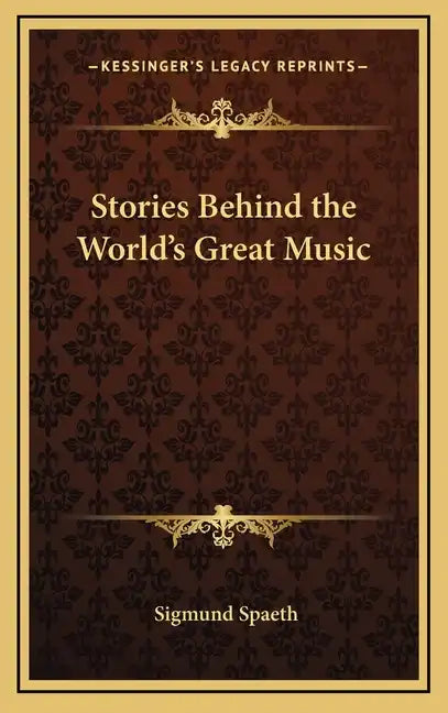 Stories Behind the World's Great Music - Hardcover