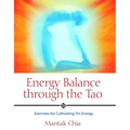 Energy Balance Through the Tao: Exercises for Cultivating Yin Energy - Paperback
