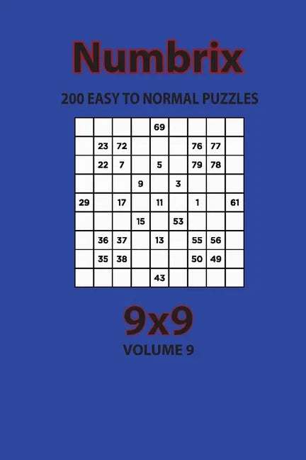 Numbrix - 200 Easy to Normal Puzzles 9x9 (Volume 9) - Paperback