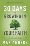 30 Days to Growing in Your Faith: Enrich Your Life in 15 Minutes a Day - Paperback