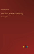 Little Dorrit; Book The First: Poverty: in large print - Hardcover