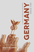 Germany Since 1789: A Nation Forged and Renewed - Paperback