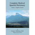 Complete Medical Spanish Dictionary Volume 1: English to Spanish - Paperback