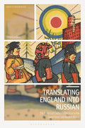 Translating England Into Russian: The Politics of Children's Literature in the Soviet Union and Modern Russia - Paperback