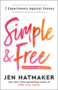 Simple and Free: 7 Experiments Against Excess - Paperback