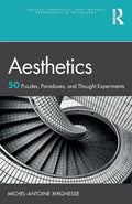 Aesthetics: 50 Puzzles, Paradoxes, and Thought Experiments - Paperback