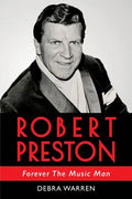 Robert Preston - Forever The Music Man - Paperback
