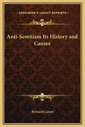 Anti-Semitism Its History and Causes - Hardcover