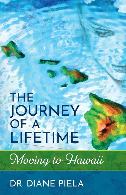 The Journey of a Lifetime: Moving to Hawaii - Paperback
