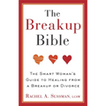 The Breakup Bible: The Smart Woman's Guide to Healing from a Breakup or Divorce - Paperback