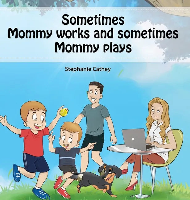 Sometimes Mommy Works and Sometimes Mommy Plays - Hardcover
