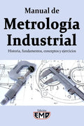 Manual de Metrología Industrial: Historia, fundamentos, conceptos y ejercicios - Paperback