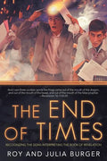 The End of Times: Recognizing the Signs Interpreting the Book of Revelation - Paperback