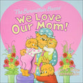 We Love Our Mom! - Hardcover