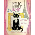 Hello, My Name is Bunny!: Paris - Hardcover